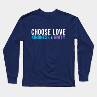 CHOOSE LOVE, KINDNESS & UNITY  white, blue, purple Long Sleeve T-Shirt